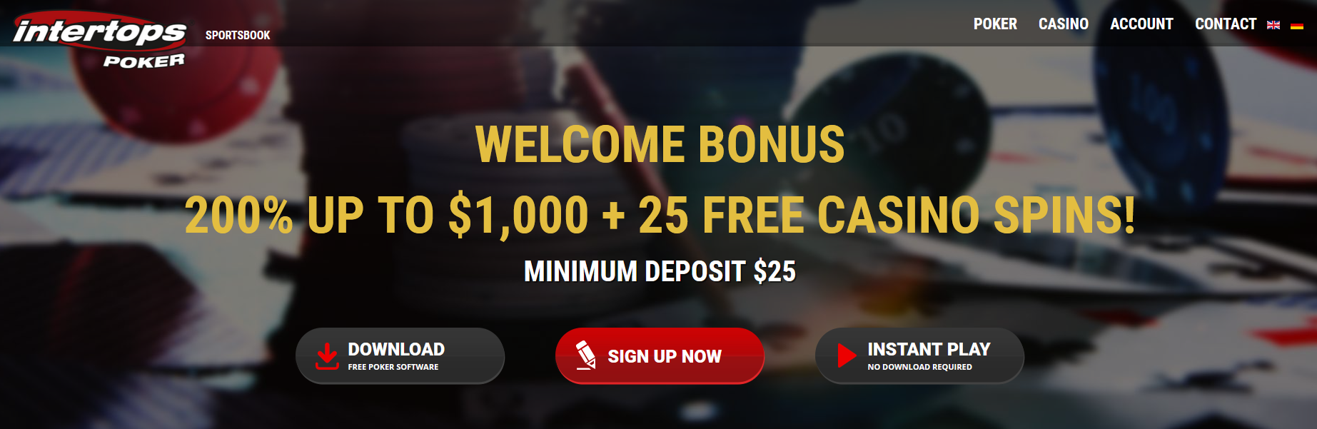 Welcome Bonus - 200% up to $1,000 + 25 Free Casino Spins - Minimum Deposit $25 Welcome Bonus - 200% up to $1,000 + 25 Free Casino Spins - Minimum Deposit $25